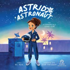 The Astronomically Grand Plan Audiobook, by Rie Neal