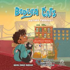 Bodega Cats: Picture Purrfect Audiobook, by Hilda Eunice Burgos