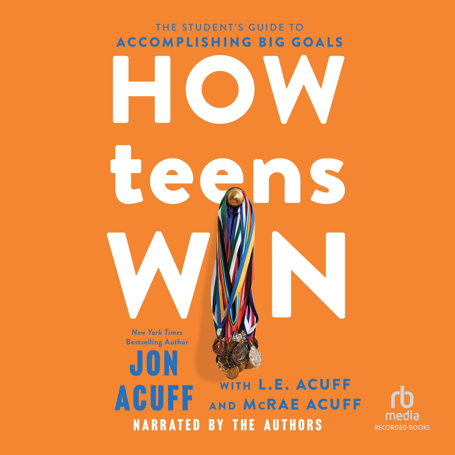 How Teens Win: The Students Guide to Accomplishing Big Goals Audiobook, by Jon Acuff