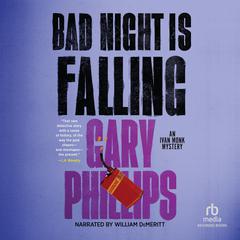 Bad Night Is Falling Audiobook, by Gary Phillips