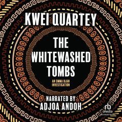 The Whitewashed Tombs Audiobook, by Kwei Quartey