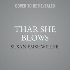 Thar She Blows Audiobook, by Susan Emshwiller