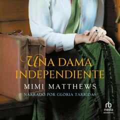 Una dama independiente Audiobook, by Mimi Matthews