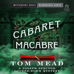 Cabaret Macabre Audiobook, by Tom Mead