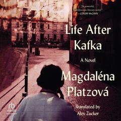 Life After Kafka Audibook, by Magdaléna Platzová