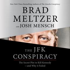 The JFK Conspiracy: The Secret Plot to Kill Kennedy—and Why It Failed Audibook, by Brad Meltzer