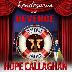 Rendezvous and Revenge: Millies Cruise Ship Mysteries Book 22 Audiobook, by Hope Callaghan
