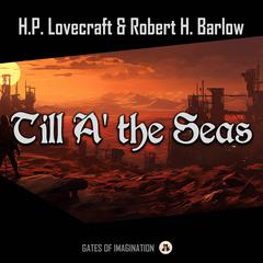 Till A the Seas Audiobook, by H. P. Lovecraft