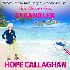 Southampton Strangler: Millie's Cruise Ship Mysteries Book 21 Audiobook, by Hope Callaghan