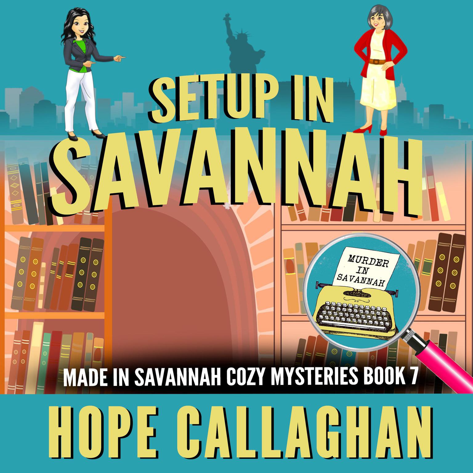 Setup in Savannah: Made in Savannah Cozy Mysteries Series Book 7 Audiobook, by Hope Callaghan