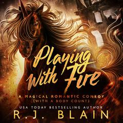 Playing with Fire Audiobook, by RJ Blain