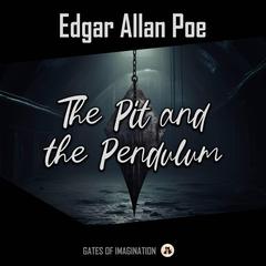 The Pit and the Pendulum Audiobook, by Edgar Allan Poe