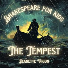 The Tempest | Shakespeare for kids: Shakespeare in a language kids will understand and love Audiobook, by Jeanette Vigon