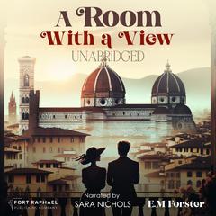 A Room With a View - Unabridged Audiobook, by E. M. Forster