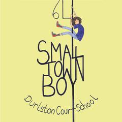Small Town Boy Audiobook, by Durlston Court School