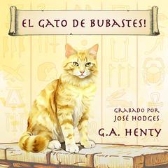 El Gato de Bubastes! Audiobook, by G. A. Henty