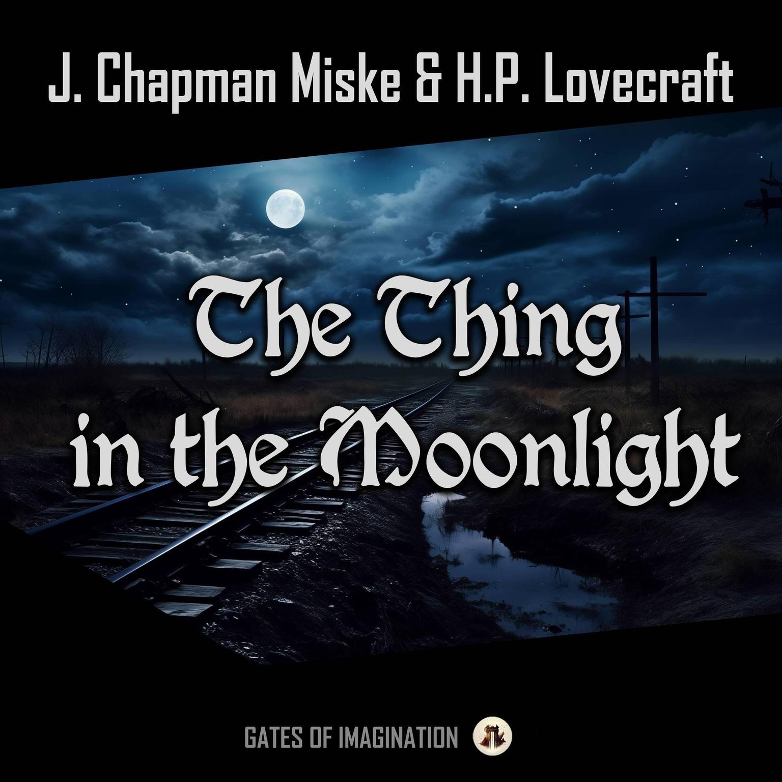 The Thing in the Moonlight Audiobook, by H. P. Lovecraft