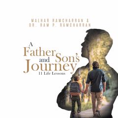 A Father and Sons Journey: 11 Life Lessons Audiobook, by Malhar Ramcharran