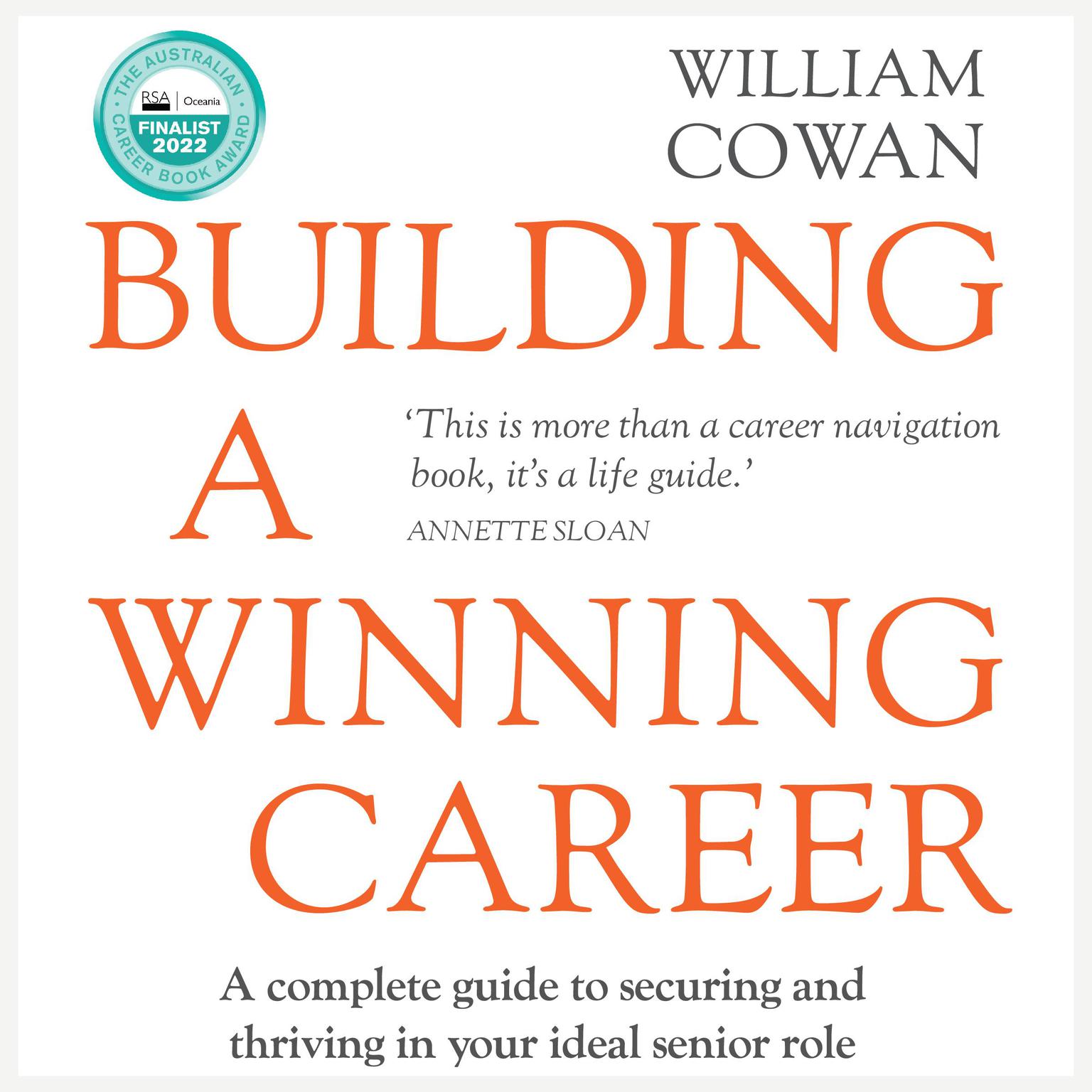 Building a Winning Career: A complete guide to securing and thriving in your ideal senior role Audiobook, by William Cowan