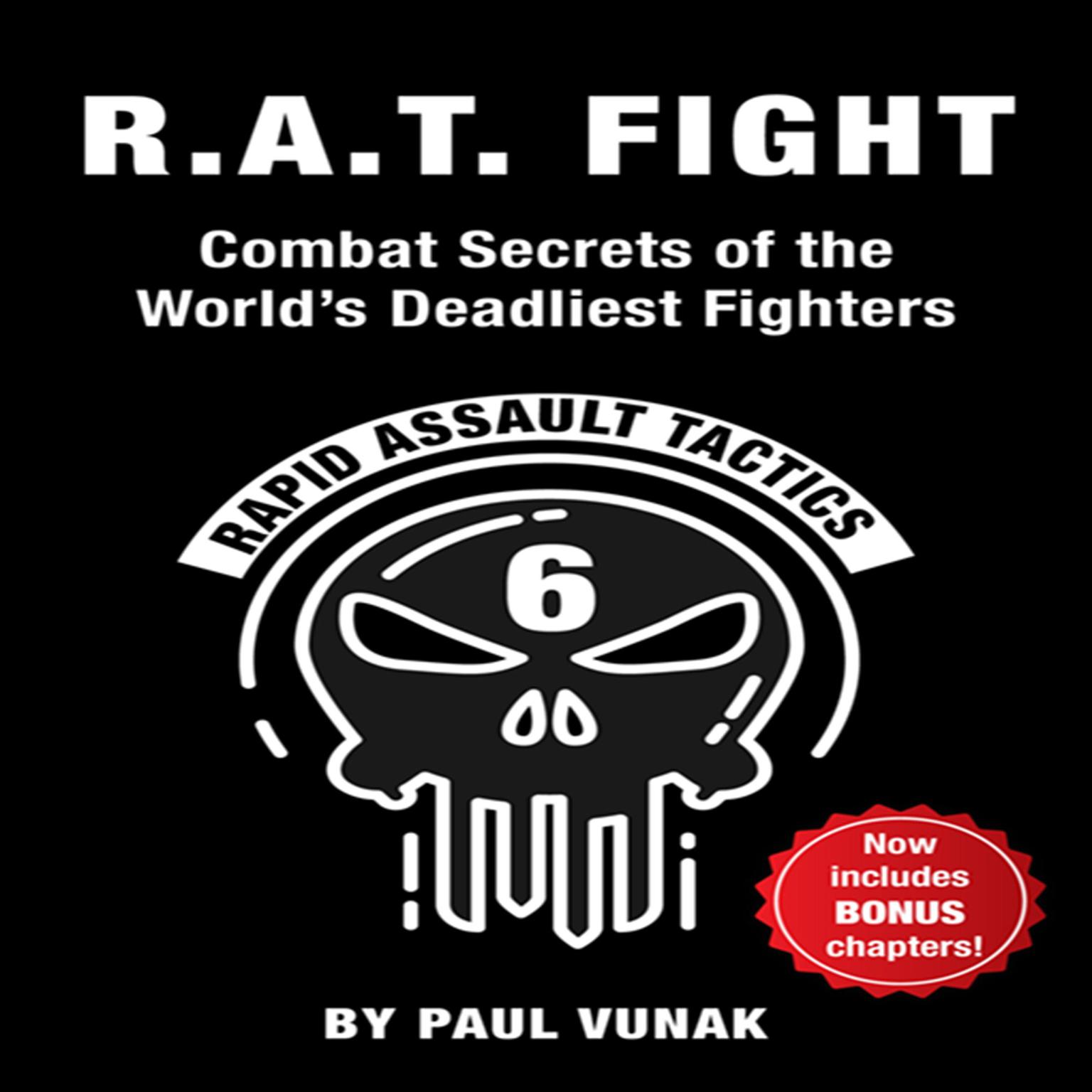 R.A.T. FIGHT Combat Secrets of the Worlds Deadliest Fighters: Rapid Assault Tactics Audiobook, by Paul Vunak