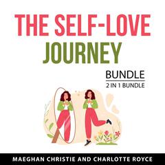 The Self-Love Journey Bundle, 2 in 1 Bundle: How to Do Self-Love and How to Love You Audiobook, by Charlotte Royce