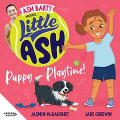 Little Ash Puppy Playtime! Audiobook, by Ash Barty