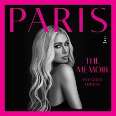 Paris (Extended Edition): The Memoir Audiobook, by Paris Hilton