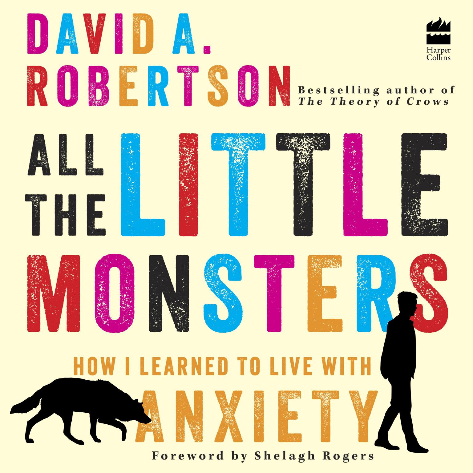 All the Little Monsters: How I Learned to Live with Anxiety Audiobook, by David A. Robertson