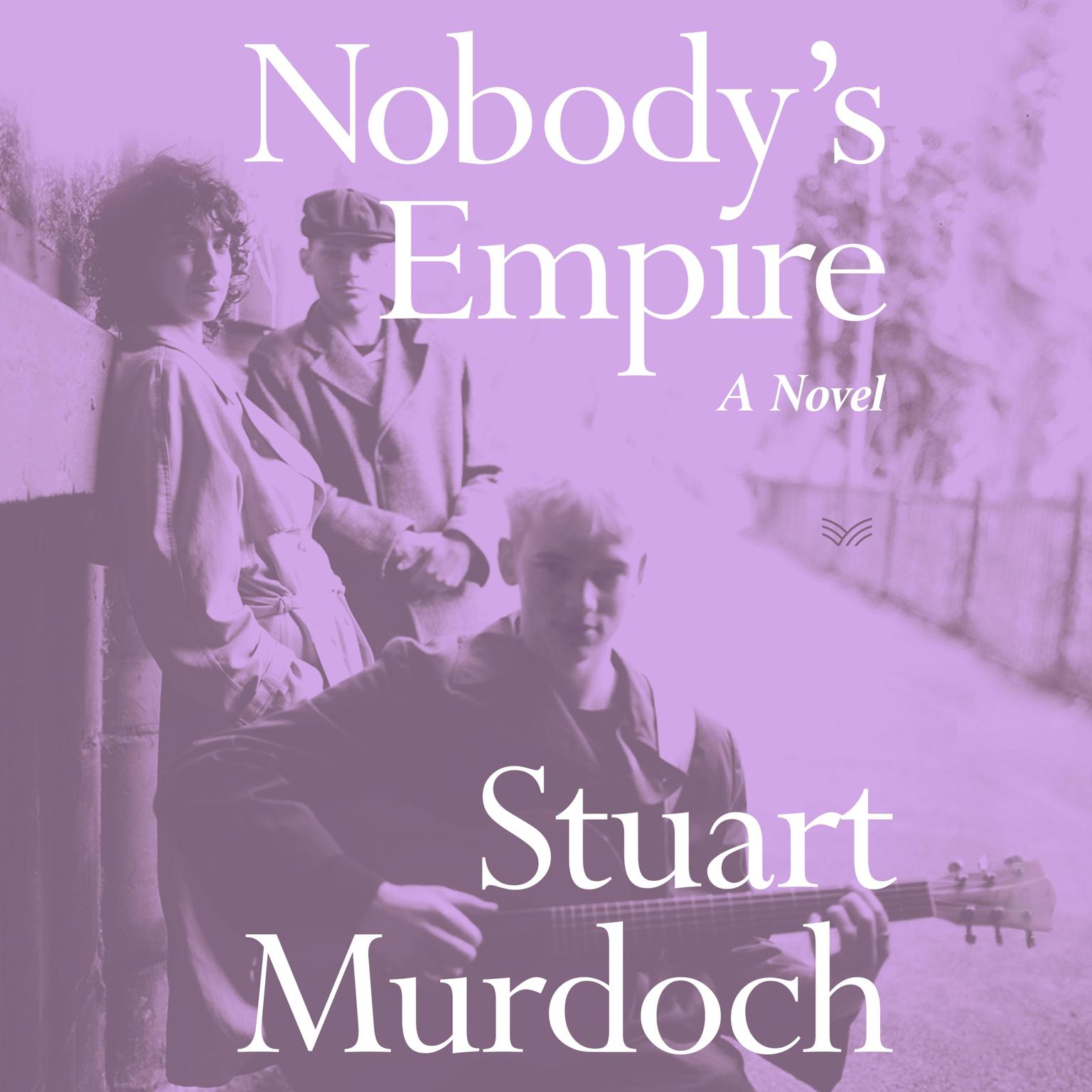 Nobodys Empire: A Novel Audiobook, by Stuart Murdoch