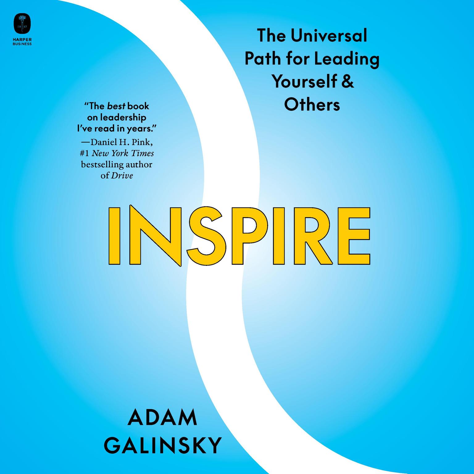 Inspire: The Universal Path for Leading Yourself and Others Audiobook, by Adam Galinsky