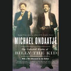 The Collected Works of Billy the Kid Audiobook, by Michael Ondaatje