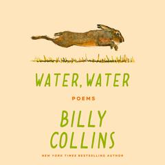 Water, Water: Poems Audibook, by Billy Collins