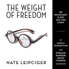 The Weight of Freedom Audibook, by Nate Leipciger