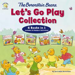 The Berenstain Bears Lets Go Play Collection: 6 Books in 1 Audiobook, by Mike Berenstain