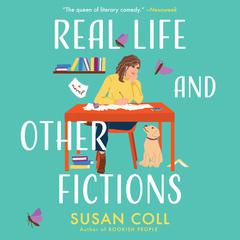 Real Life and Other Fictions: A Novel Audiobook, by Susan Coll