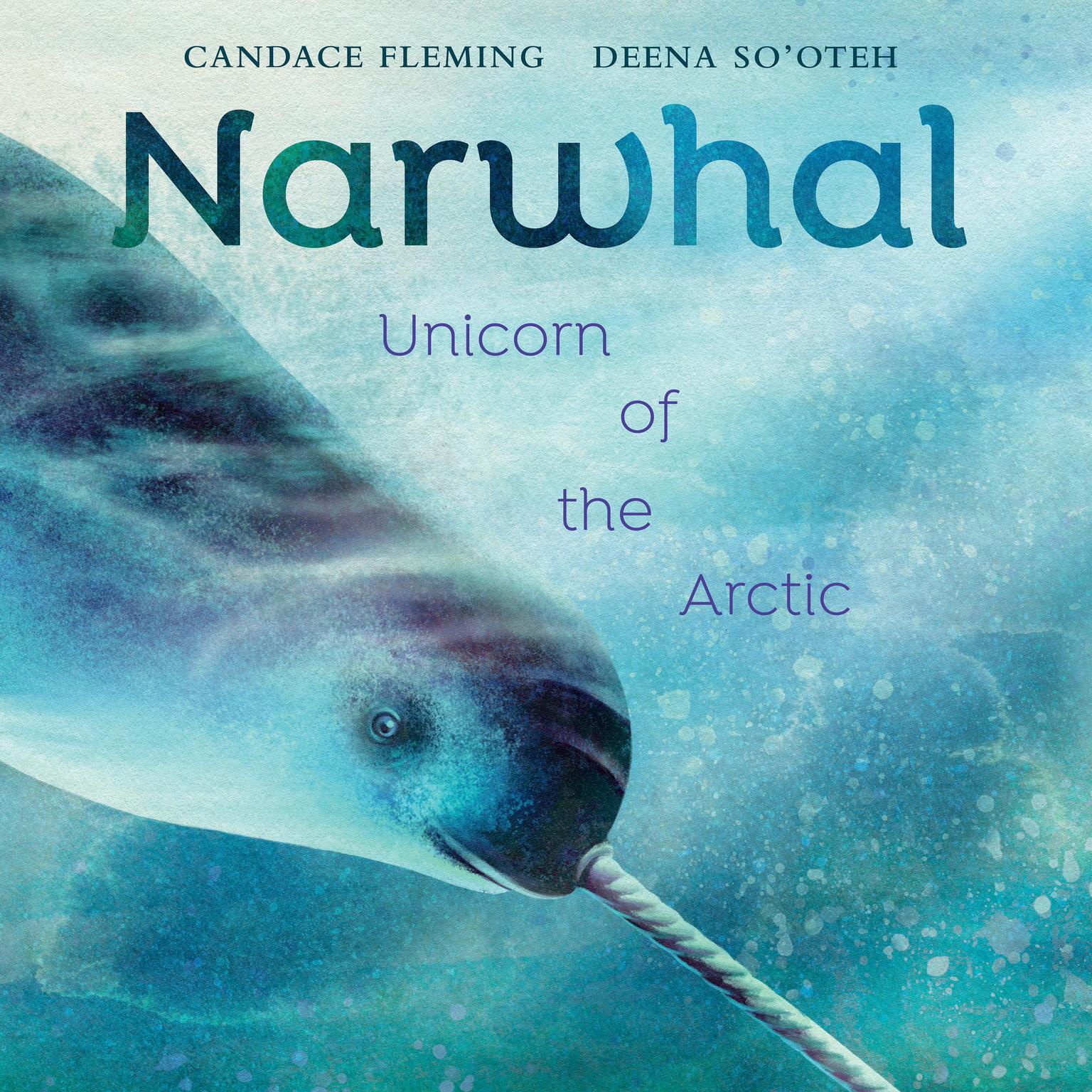 Narwhal: Unicorn of the Arctic Audiobook, by Candace Fleming