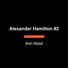 Alexander Hamilton #2: Little Lion Audiobook, by Ann Hood