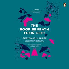The Roof Beneath Their Feet Audiobook, by Geetanjali Shree