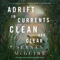 Adrift in Currents Clean and Clear Audibook, by Seanan McGuire