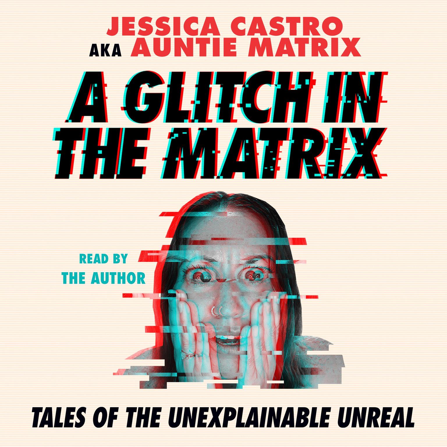 A Glitch in the Matrix Audiobook, by Jessica Castro