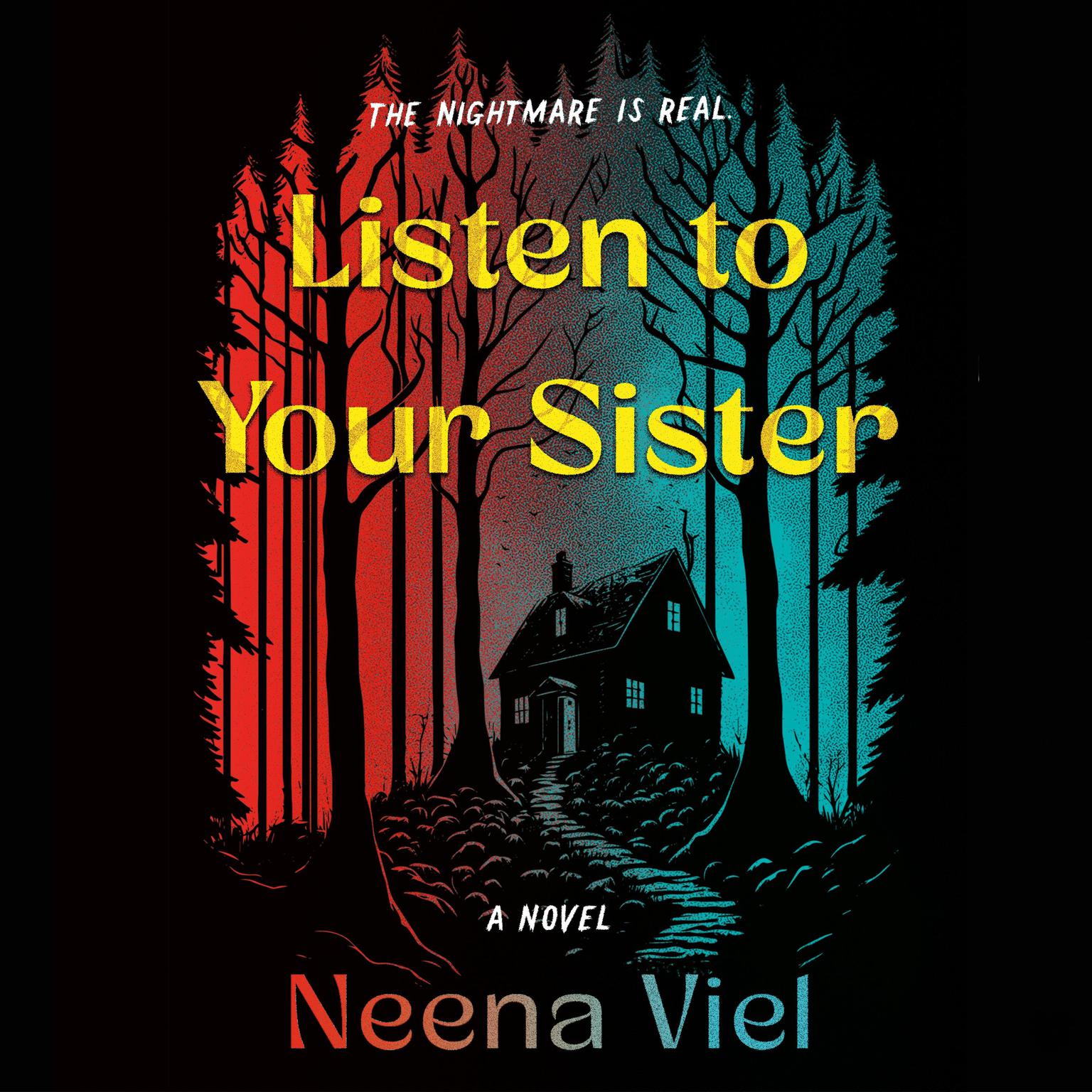 Listen to Your Sister: A Novel Audiobook, by Neena Viel