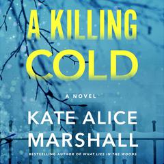 A Killing Cold: A Novel Audibook, by Kate Alice Marshall