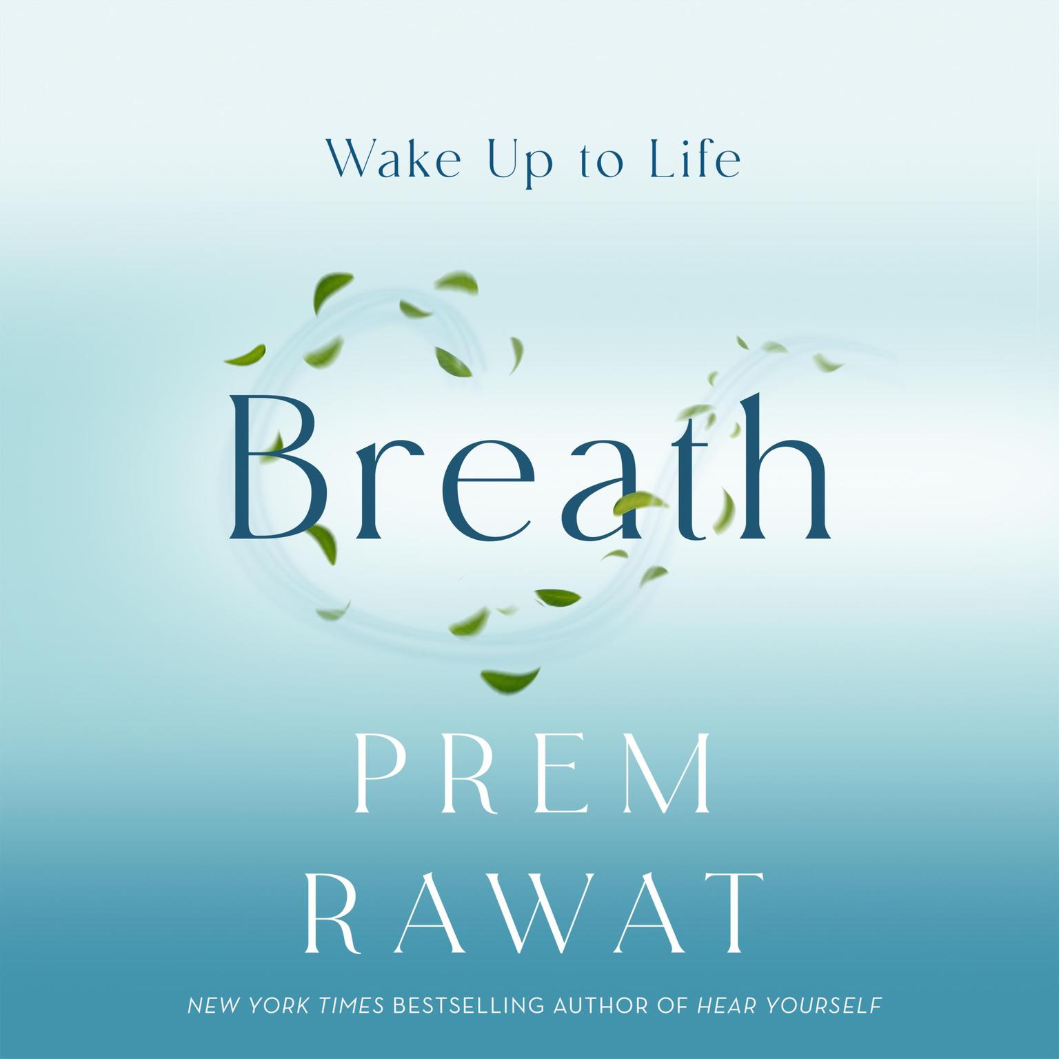 Breath: Wake Up to Life Audiobook, by Prem Rawat