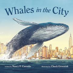 Whales in the City Audibook, by Nancy F. Castaldo