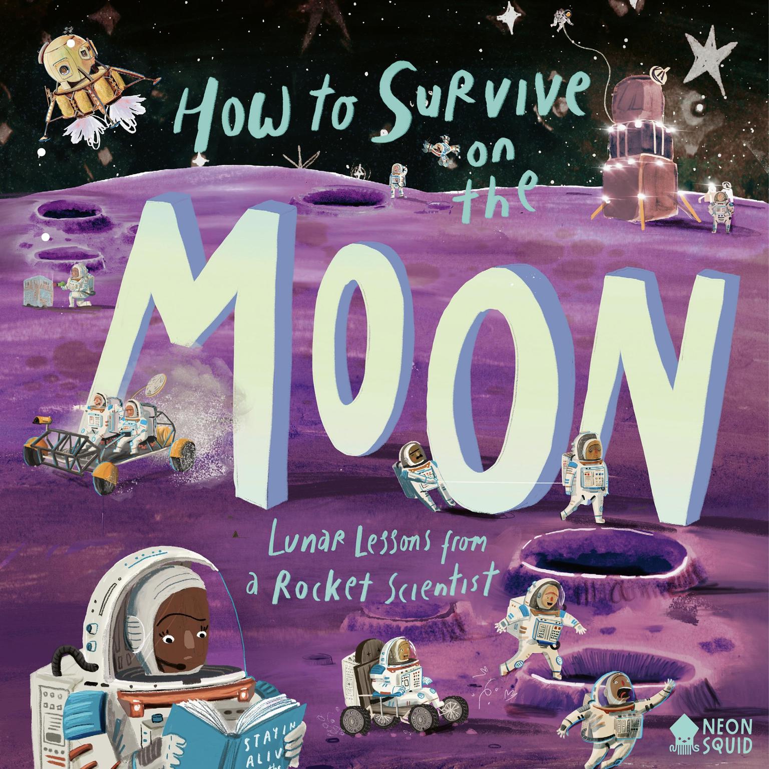 How to Survive on the Moon: Lunar Lessons from a Rocket Scientist Audiobook, by Joalda Morancy