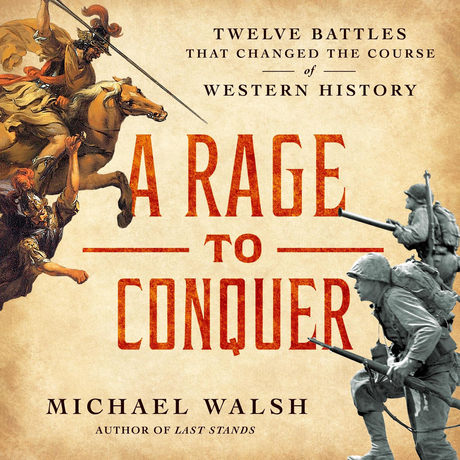 A Rage to Conquer: Twelve Battles That Changed the Course of Western History Audiobook, by Michael Walsh