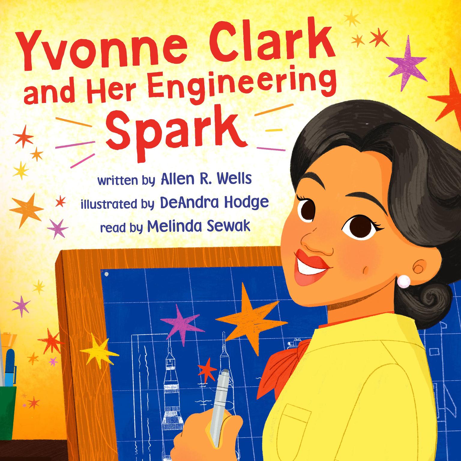 Yvonne Clark and Her Engineering Spark Audiobook, by Allen R. Wells