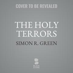 The Holy Terrors Audiobook, by Simon R. Green
