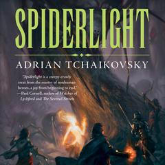 Spiderlight Audiobook, by Adrian Tchaikovsky