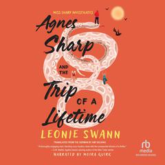 Agnes Sharp and the Trip of a Lifetime Audiobook, by Leonie Swann